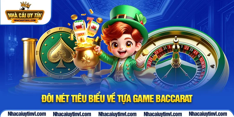 Đôi nét tiêu biểu về tựa game baccarat