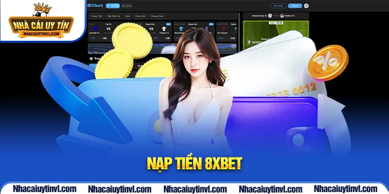 Nạp tiền 8Xbet